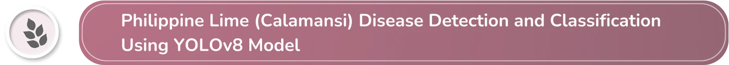 Philippine Lime (Calamansi) Disease Detection and Classification Using YOLOv8 Model