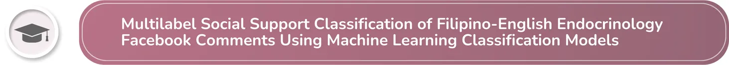 Multilabel Social Support Classification of Filipino-English Endocrinology Facebook Comments Using Machine Learning Classification Models