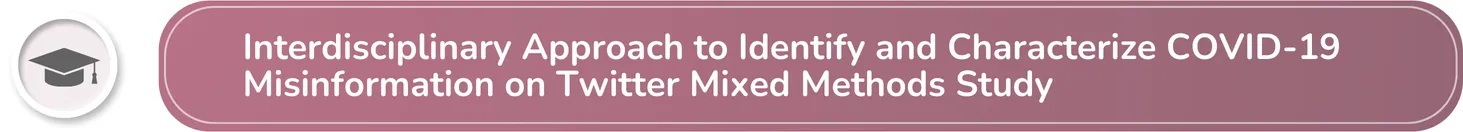 Interdisciplinary Approach to Identify and Characterize COVID-19 Misinformation on Twitter: Mixed Methods Study